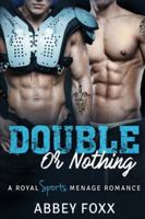 DOUBLE or NOTHING: A Royal Sports Menage Romance B0G2MD1843 Book Cover