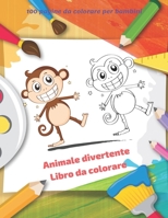 Animale divertente - Libro da colorare - 100 pagine da colorare per bambini: Libro da colorare per ragazzi e ragazze B08CWBFD2X Book Cover