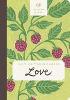 ESV Scripture Journal, Thirty Scripture Passages on Love 1433553236 Book Cover