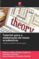 Tutorial para a elaboração de teses académicas (Portuguese Edition) 6206470938 Book Cover