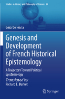 Genesis and Development of French Historical Epistemology: A Trajectory Toward Political Epistemology (Studies in History and Philosophy of Science) 3031887018 Book Cover