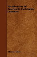 The Discovery of America by Christopher Columbus (1892) the Discovery of America by Christopher Columbus 3337022960 Book Cover