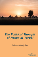 The Political Thought of Hasan Al-Turabi 143317121X Book Cover