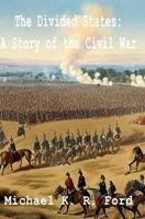 The Divided States: A Story of the Civil War B0C2RFTTLN Book Cover