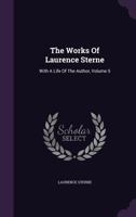 The Complete Works and Life of Laurence Sterne, Volume 5 1146776608 Book Cover