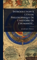 Introduction à L'Ã(c)tude Philosophique De L'histoire De L'humanitÃ(c)... (French Edition) 1024855430 Book Cover