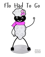Flo had to go. B0FX6BPJZG Book Cover
