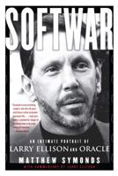 Softwar: An Intimate Portrait of Larry Ellison and Oracle 0743225058 Book Cover