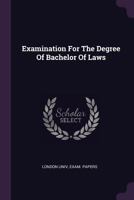 Examination For The Degree Of Bachelor Of Laws 1340853280 Book Cover