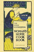 The Good Housepeeking Womans' Home Cook Book 144049424X Book Cover