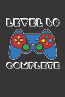 Level 60 Complete: 60th Birthday Notebook (Funny Video Gamers Bday Gifts for Men) 1074840100 Book Cover