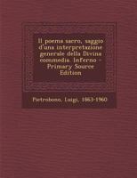 Il poema sacro, saggio d'una interpretazione generale della Divina commedia. Inferno - Primary Source Edition 1178544303 Book Cover