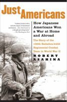 Just Americans: How Japanese Americans Won a War at Home and Abroad 159240300X Book Cover