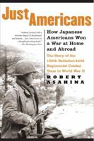 Just Americans: How Japanese Americans Won a War at Home and Abroad 1592401988 Book Cover