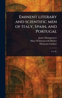 Eminent Literary and Scientific Men of Italy, Spain, and Portugal 1023435071 Book Cover