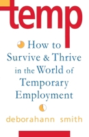 Temp: How To Survive & Thrive in the World of Temporary Employment 087773934X Book Cover