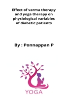 Effect of varma therapy and yoga therapy on physiological variables of diabetic patients B09XSZNQPH Book Cover