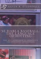 Talking Baseball The Language of Hitting: All You Need to Dominate Pitchers 1500752169 Book Cover