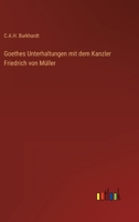 Goethes Unterhaltungen mit dem Kanzler Friedrich von Müller 384603696X Book Cover