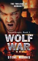 Wolf War: The Twilight of Humanity 1792090587 Book Cover