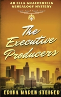 The Executive Producers: An Ella Graepenteck Genealogy Mystery 1951264177 Book Cover