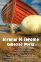 Collected Works of Jerome Klapka Jerome 1015528295 Book Cover