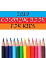 2019 Coloring Book for Kids 1724444476 Book Cover