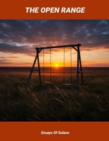 The Open Range: Essays Of Solace B0FTTXMJTC Book Cover