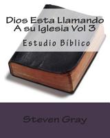 Dios Esta Llamando A su Iglesia Vol 3: Estudio Bíblico 1514767414 Book Cover