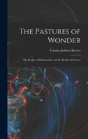 The Pastures of Wonder; the Realm of Mathematics and the Realm of Science 1018595937 Book Cover