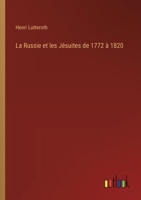 La Russie et les Jésuites de 1772 à 1820 (French Edition) 338503535X Book Cover