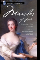 Miracles of Love: French Fairy Tales by Women 1603295747 Book Cover