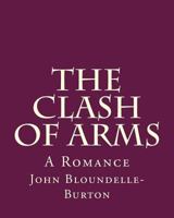 The Clash Of Arms: A Romance 1535482273 Book Cover