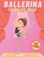 Ballerina Coloring Book: Beautiful Creative Cute Fun Ballet Designs For Girls 42 Color-In Illustrations B08XXY3VQD Book Cover