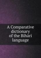 A Comparative Dictionary of the Bih R Language 5519011230 Book Cover