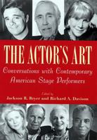 The Actor's Art: Conversations With Contemporary American Stage Performers 0813528739 Book Cover