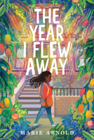 The Year I Flew Away 0358272750 Book Cover