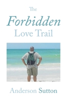 The Forbidden Love Trail 1499049749 Book Cover
