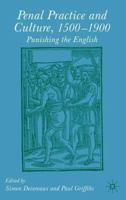 Penal Practice and Culture, 1500-1900: Punishing the English 0333997409 Book Cover
