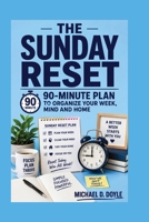 The Sunday Reset: A 90-Minute Plan to Organize Your Week, Mind and Home B0HCM4VVLF Book Cover