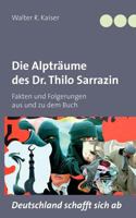Die Alpträume des Dr. Thilo Sarrazin: Fakten und Folgerungen aus und zu dem Buch "Deutschland schafft sich ab" 3842395256 Book Cover