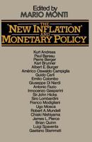 The 'new Inflation' and Monetary Policy: Proceedings of a Conference Organised by the Banca Commerciale Italiana and the Department of Economics of Universit� Bocconi in Milan, 1974 1349027405 Book Cover