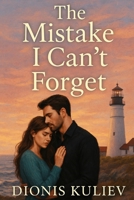 The Mistake I Can’t Forget B0FCM2QTN2 Book Cover