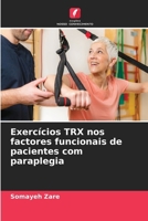 Exercícios TRX nos factores funcionais de pacientes com paraplegia (Portuguese Edition) 6206654214 Book Cover