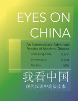 Eyes on China: An Intermediate-Advanced Reader of Modern Chinese 069119095X Book Cover