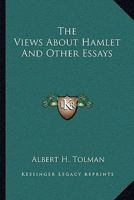 The Views about Hamlet, and Other Essays 1430493011 Book Cover