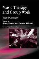 Music Therapy and Group Work: Sound Company 1843100363 Book Cover