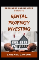 Beginners And Novices Guide To Rental Property Investing B08QWH3B8G Book Cover