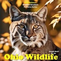 Creation Creature Features: Ohio Wildlife! B0F3P5S5T2 Book Cover