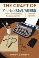 The Craft of Professional Writing, Second Edition: A Guide for Amateur and Professional Writers 1839992107 Book Cover